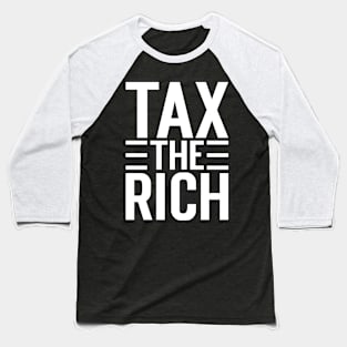 Tax The Rich v3 Baseball T-Shirt